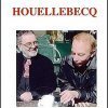 Arrabal mythifie Houellebecq sans le mystifier !