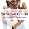  Dictionnaire des mots manquants par Belinda Cannone & Christian Doumet
