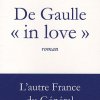 DE GAULLE "IN LOVE", par Michel Martin-Roland, aux éditions Barley