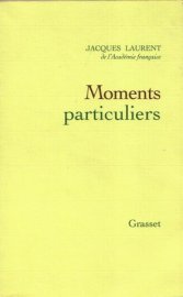Les moments particuliers de Jacques Laurent