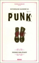 Dictionnaire raisonné du punk par Pierre Mikaïloff (Interview)