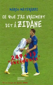Materazzi va répondre à Zidane dans un livre " Ce que j'ai vraiment dit à Zidane" (Rocher)