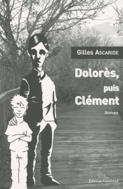 DOLORES, PUIS CLEMENT par Gilles Ascaride