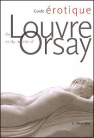 Guide érotique du Louvre et du musée d'Orsay