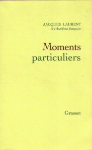 Les moments particuliers de Jacques Laurent