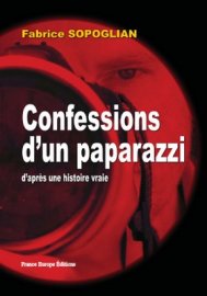 Confessions d'un paparazzi de Fabrice Sopoglian