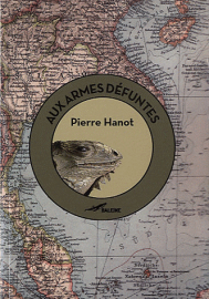 Aux armes défuntes : Pierre Hanot, écrivain et découvreur de nouveaux mondes littéraires