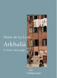 Arkhalià, le livre sans page, de Pierre de La Coste