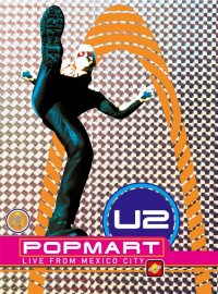 POPMART – Live from Mexico, La tournée la plus extravagante de U2 en DVD