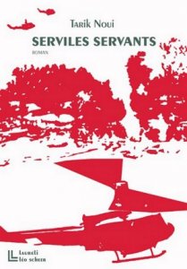 Serviles Servants, de Tarik Noui