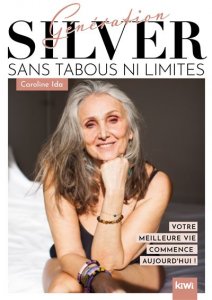 Interview de Caroline Ida pour son livre "Génération Silver, sans tabous ni limites" (Editions kiwi)