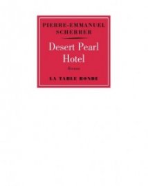 « Desert Pearl Hotel », roman de Pierre-Emmanuel Scherrer
