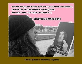 EDOUARDO, LE CHANTEUR DE "JE T'AIME LE LUNDI", CANDIDAT À L'ACADÉMIE FRANÇAISE AU FAUTEUIL D'ALAIN DECAUX ! ! ! INTERVIEW DE FRÉDÉRIC VIGNALE