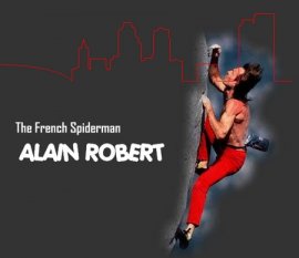 Interview : Alain Robert (l'Homme-Araignée)