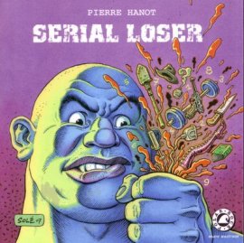 "Serial Loser" de Pierre Hanot