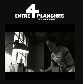 Entre 4 Planches - you're back in the game
