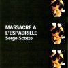 "Massacre à l'espadrille" de Serge Scotto
