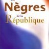 Interview : Claude Ribbe ("Les Nègres de la République")