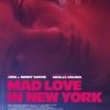 « Mad love in New York » ou « L'opéra de verre » d'un cinéma réaliste ! « Mad love in New York » ou « L'opéra de verre » d'un cinéma réaliste !