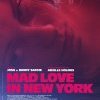 « Mad love in New York » ou « L'opéra de verre » d'un cinéma réaliste !