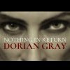 DORIAN GRAY, NOTHING IN RETURN