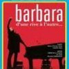 Barbara, d'une rive à l'autre