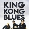 King Kong Blues Et leur méchant Rock'n'Roll