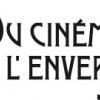 Participez au Concours vidéo du Cinéma à l'envers