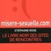 L'interview la plus brève du monde avec Stéphane Rose pour son livre Misere-sexuelle.com