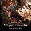 Miquel Barceló, artiste pariétal … et visionnaire