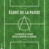 Entre football et anarchisme, l'éloge de la passe