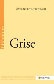 Grise, Sandrine Rotil-Tiefenbach, Sulliver