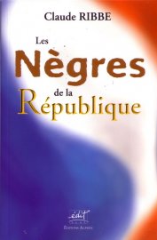 Interview : Claude Ribbe ("Les Nègres de la République")