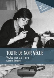 "Toute de noir vécue, violée par sa mère", Catherine Salvadori lève le voile sur le tabou de l'inceste maternel