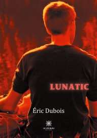 Lunatic, Eric Dubois, le Lys Bleu éditions