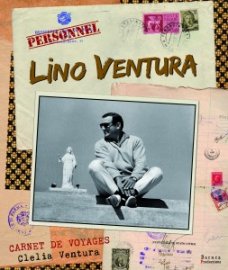 Lino Ventura, CARNET DE VOYAGES