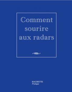 COMMENT SOURIRE AUX RADARS, par Alain Bron (Ed.hachette)