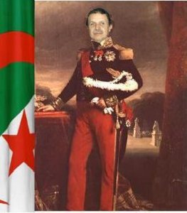 Sa Majesté Bouteflika Président ad Vitam Eternam !