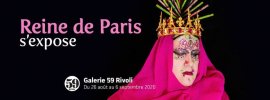 Reine de Paris s'expose à la Galerie 59 rue de Rivoli à partir du 26 août