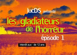 Les GLADIATEURS de L'HORREUR