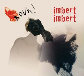 Imbert Imbert : à la contre/ basse / ton de son époque avec amour !