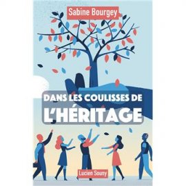 Dans les coulisses de l'héritage, Sabine Bourgey (Editions Souny)