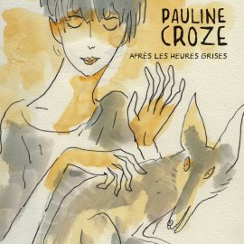 Pauline Croze, Après Les Heures Grises