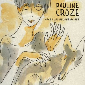 Pauline Croze, Après Les Heures Grises