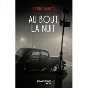 Au bout, la nuit, Pierre Hanot, Konfident noir
