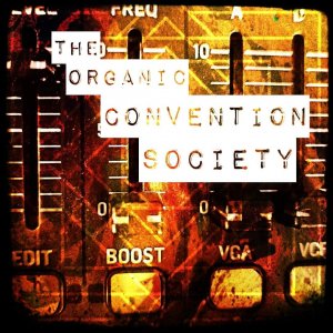 The Organic Convention Society « Far from danger »