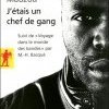 J'étais un chef de gang…