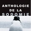La sodomie trouve enfin son anthologie !