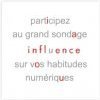 Répondez au grand SONDAGE INFLUENCE...