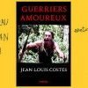 Le NOUVEAU ROMAN de JEAN-LOUIS COSTES : GUERRIERS AMOUREUX